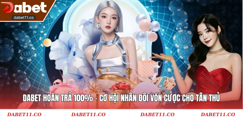 Dabet Hoàn Trả 100%